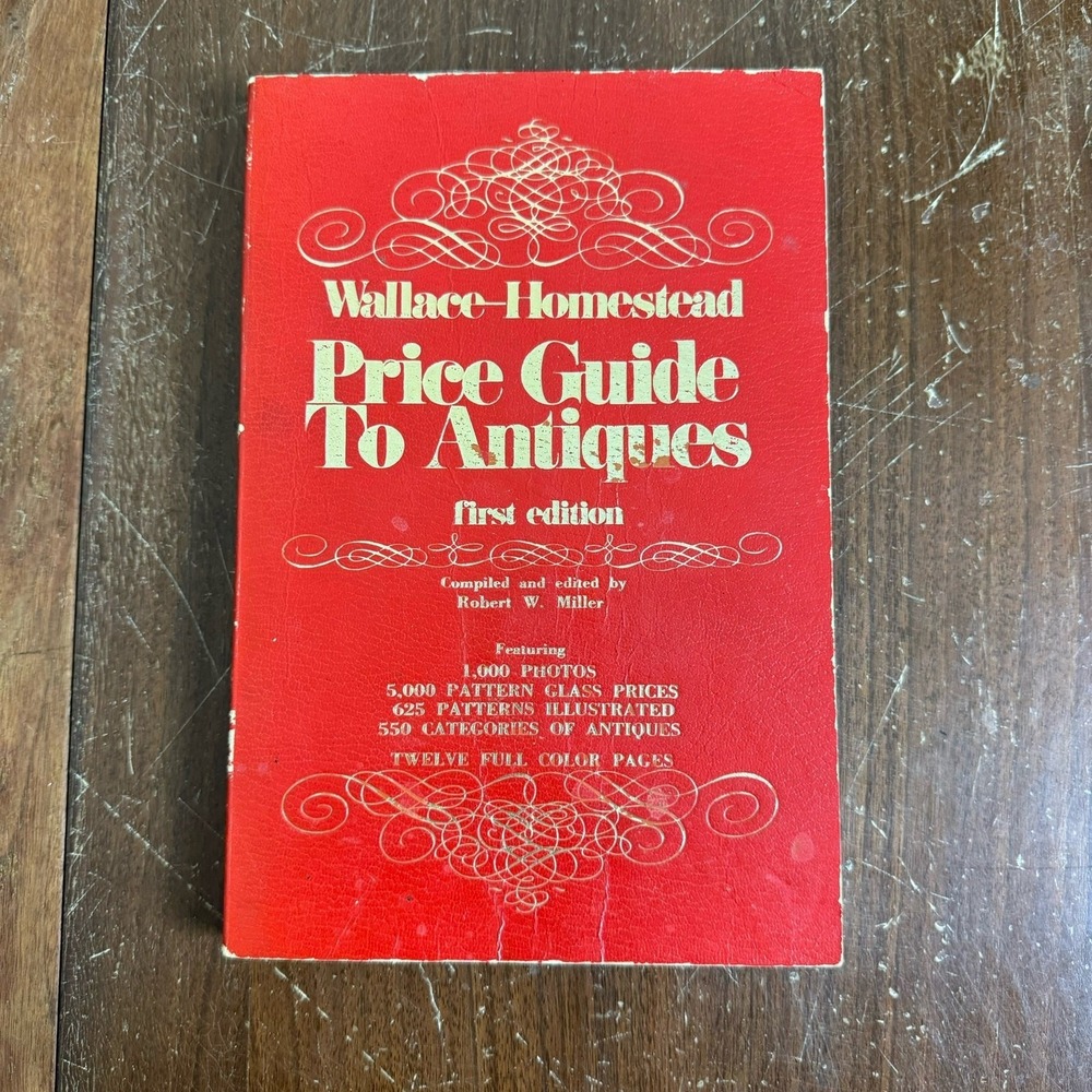 Wallace - Homestead Price Guide to Antiques 1st Edition 1973 Identification Book